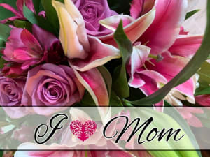 I Heart Mom Flower Bouquet