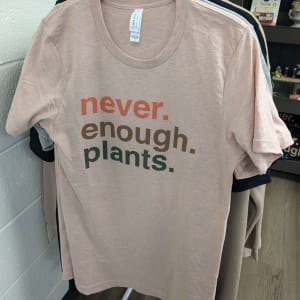 Never Enough Plants tshirt Flower Bouquet