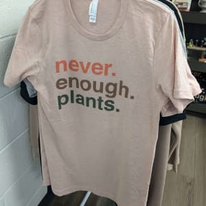 Never Enough Plants tshirt Flower Bouquet