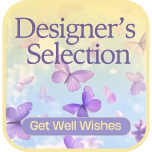 Designer's Selection Get Well Wishes Flower Bouquet