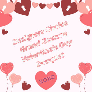 Designers Choice Grand Gesture Valentine's Day Bouquet