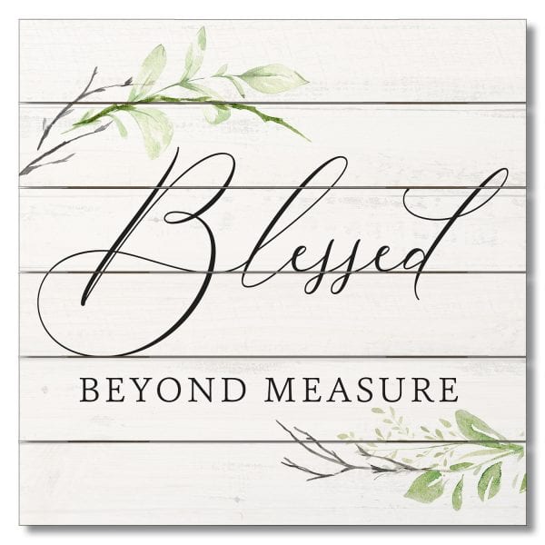 Blessed Beyond Measure-Pallet Sign