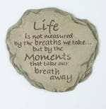 Life is Not Measured Stone