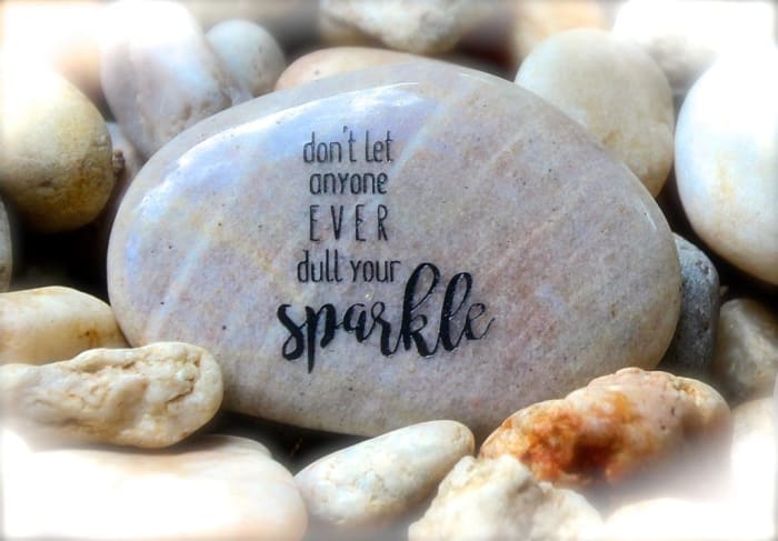 “Don’t Let Anyone Ever Dull Your Sparkle” Karmic Stone