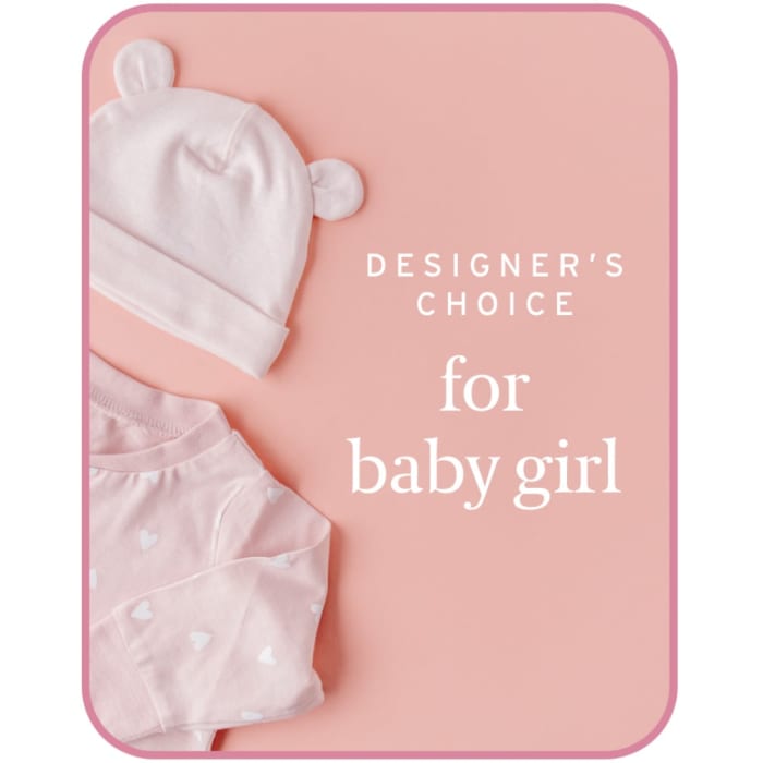 DESIGNER'S CHOICE BABY GIRL