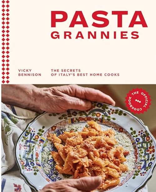 Pasta Grannies: The Official Cookbook: The Secrets of Italy's Best Home Cooks