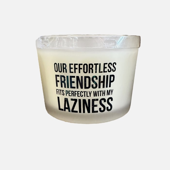 Our Effortless Friendship Fits Perfectly With My Laziness (Sea Salt & Sage Scent) from Primitives by Kathy