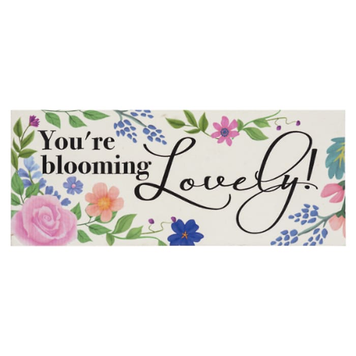 You're Blooming Lovely-Sign
