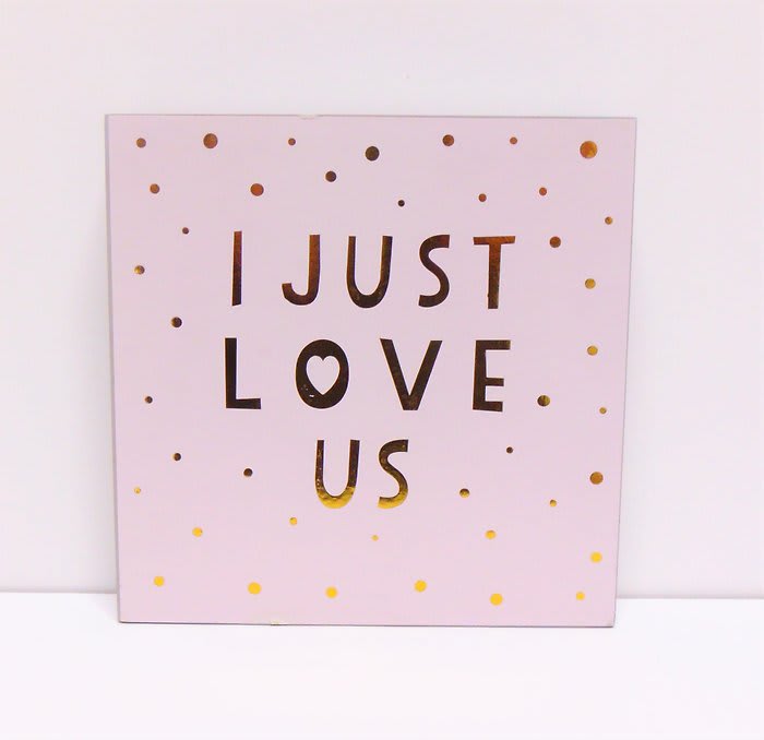 I Just Love Us Sign