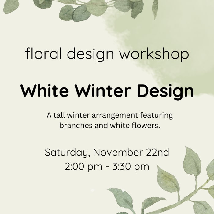 Workshop November 22nd- White Winter Design 2:00pm