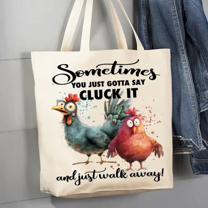 Gotta Cluck it Tote Bag