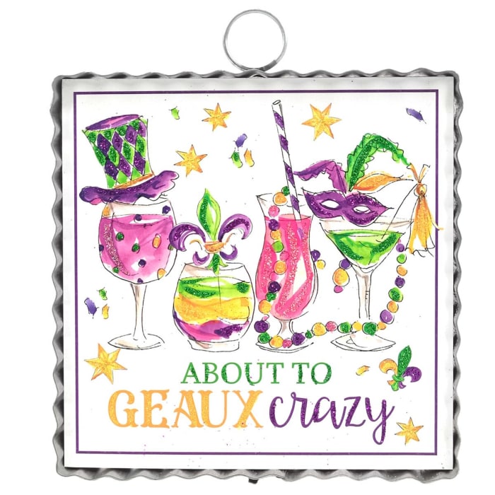 Mini "About to Geaux Crazy"