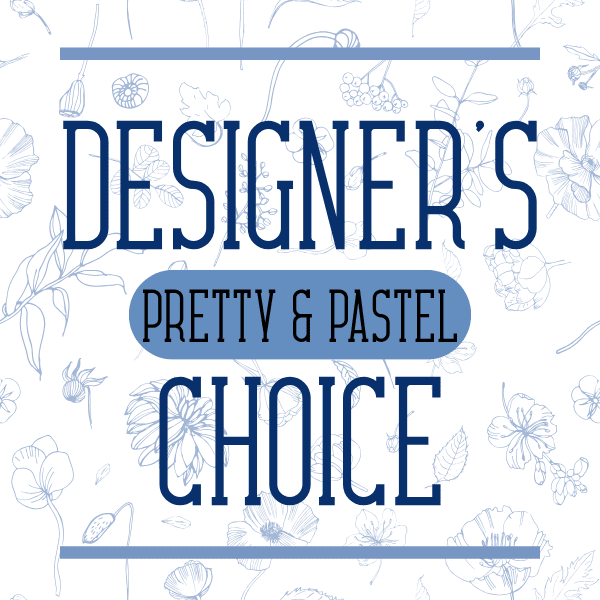 Designer's Choice Pretty & Pastel