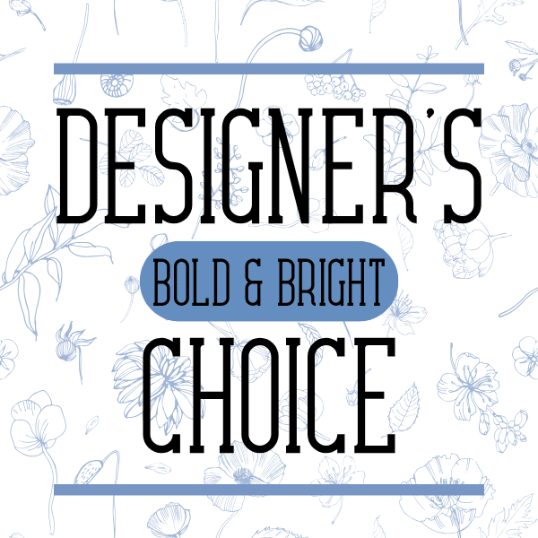 Designer's Choice Bold & Bright