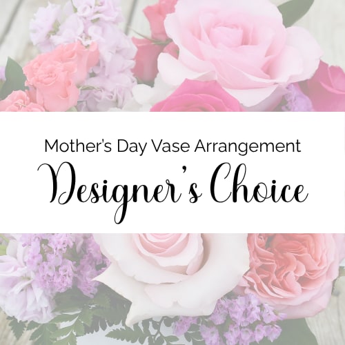 Mother's Day Designer's Choice
