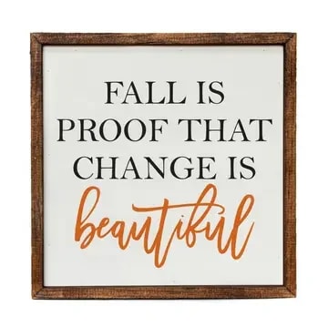 Fall Is Proof That Change Is Beautiful Rustic Sign