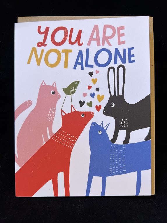 You Are Not Alone Card
