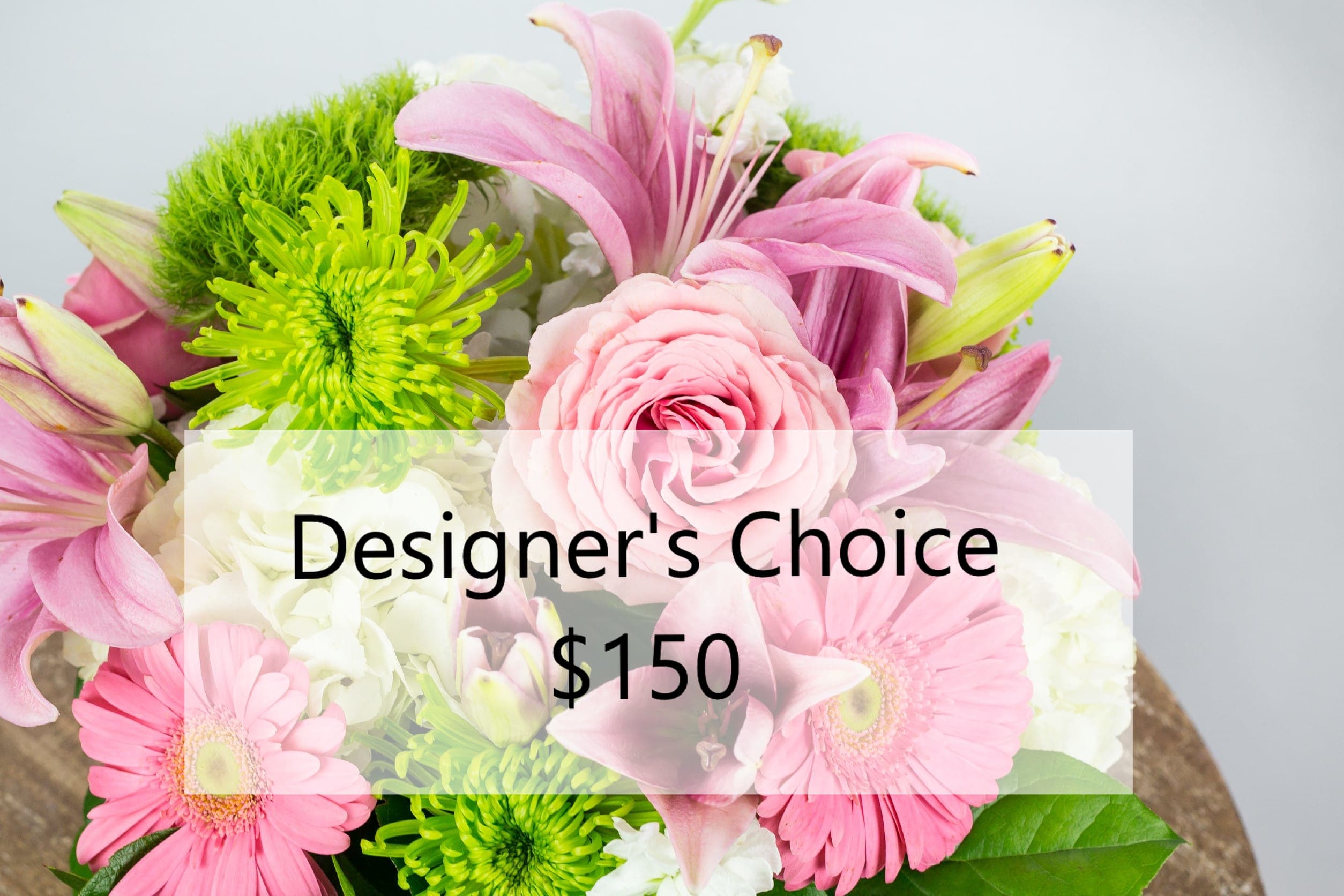 Designer’s Choice - $150