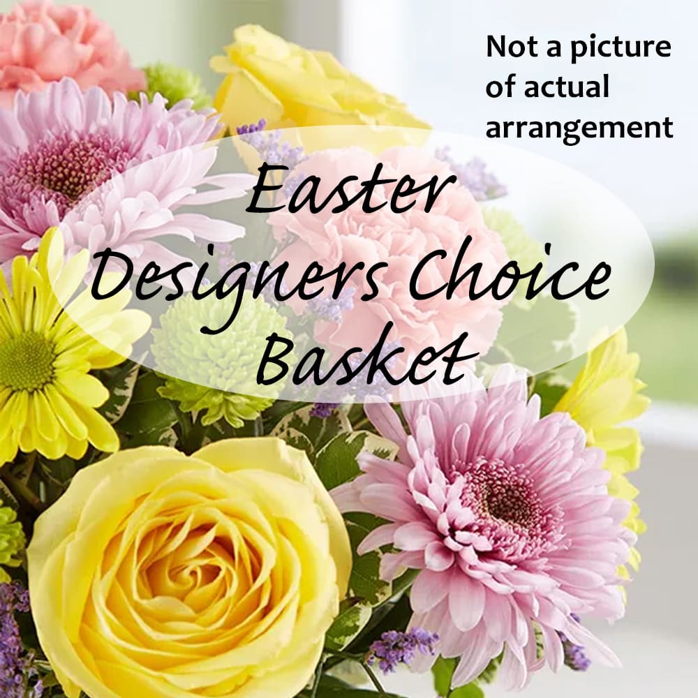 ARDCEASTERBASKET - DESIGNERS CHOICE EASTER IN A BASKET Flower Bouquet