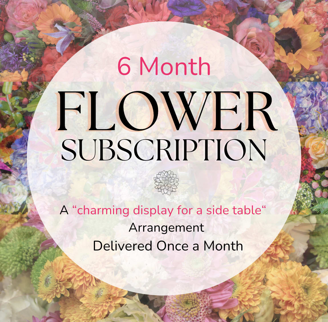 Flower Subscription for 6 Months