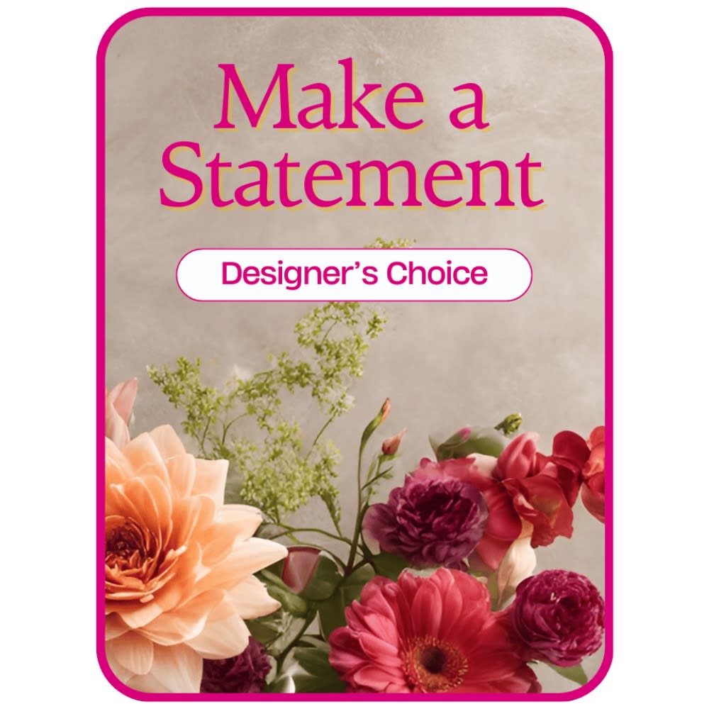 Designer's Choice - Make a Statement Flower Bouquet