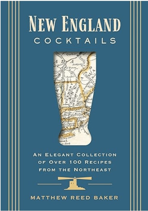 New England Cocktails: An Elegant Collection of Over 100 Recipes from the Northeast (City Cocktails Flower Bouquet