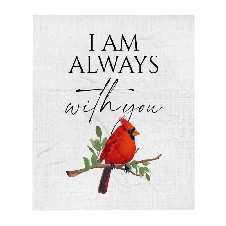 Sympathy Cardinal Memorial Blanket: I Am Always with You