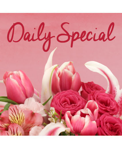 DAILY SPECIAL FLOWER ARRANGEMENT