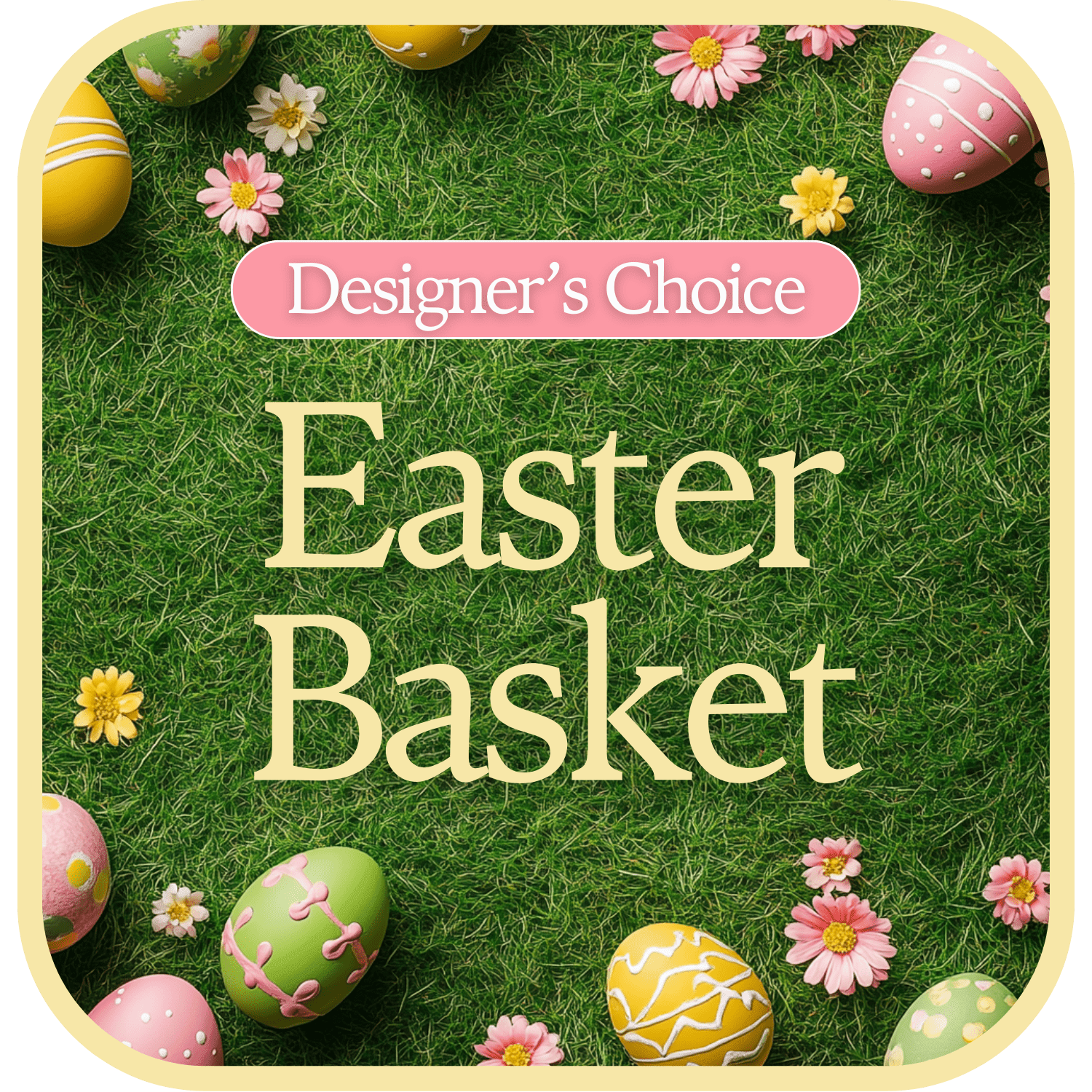 Designer's Choice Easter Basket