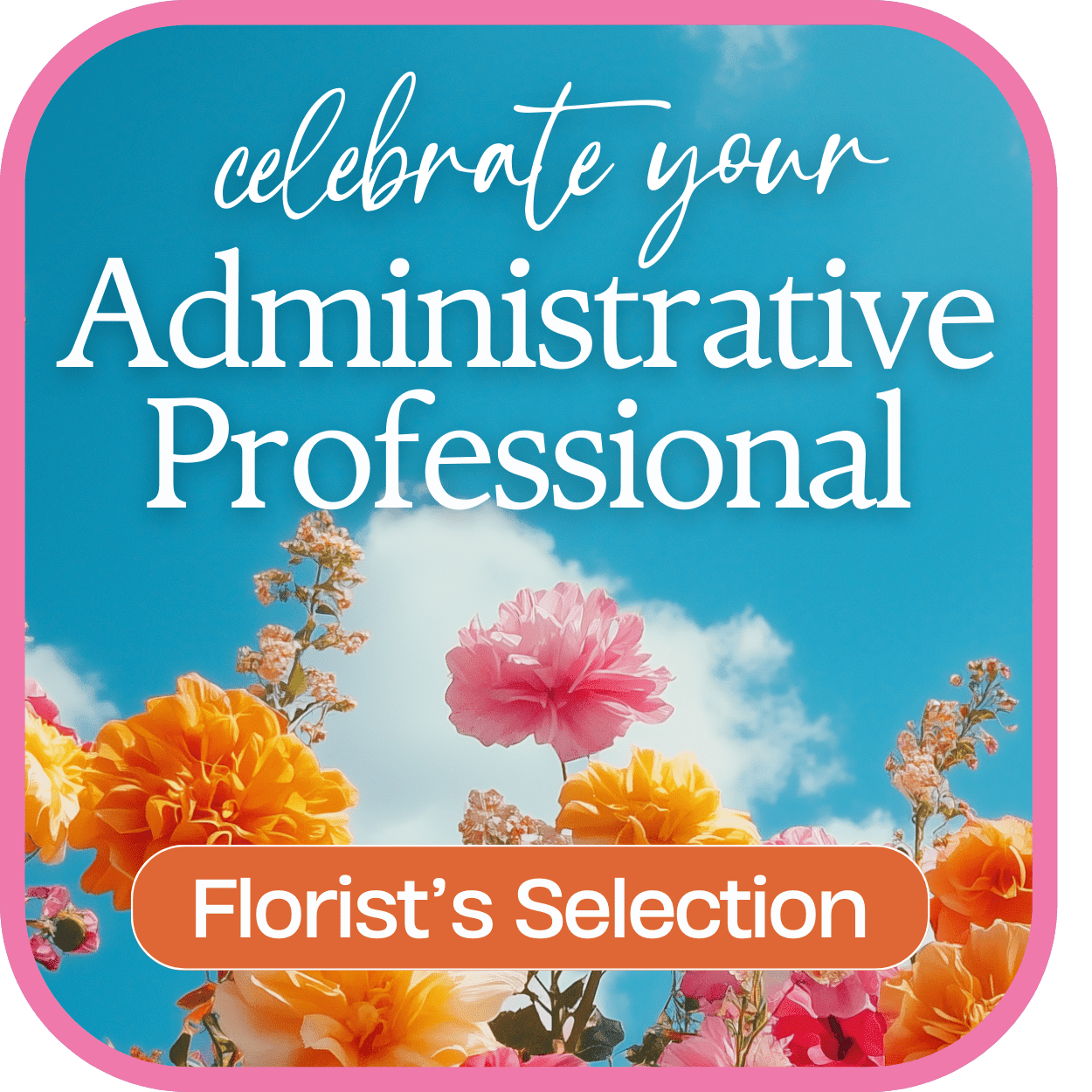 Designer's Choice for Admin Professional's Day Flower Bouquet