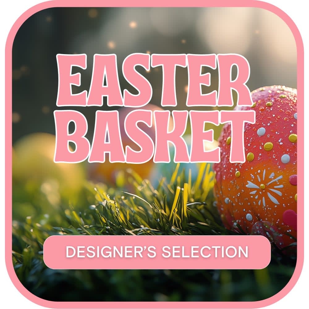 Designer's Selection Easter Basket Flower Bouquet