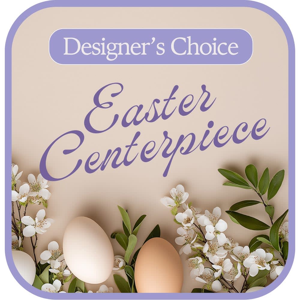 Designer's Choice Easter Centerpiece Flower Bouquet