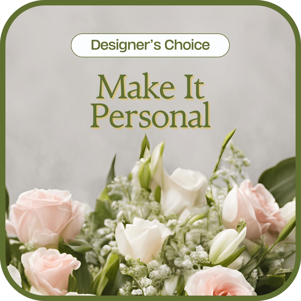 Designer's Choice - Make it Personal Flower Bouquet