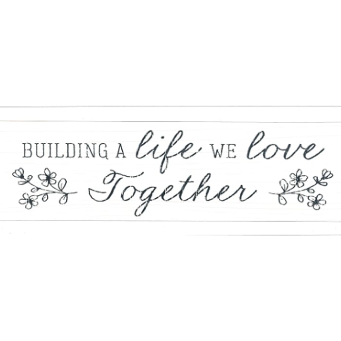 Building a Life we Love Together , Wall Decor