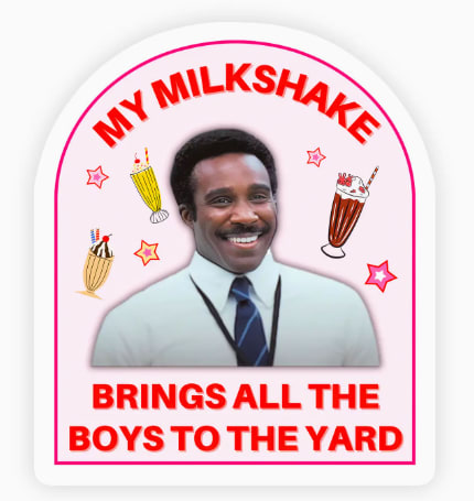 My Milkshake Brings All the Boys Severance Vinyl Sticker