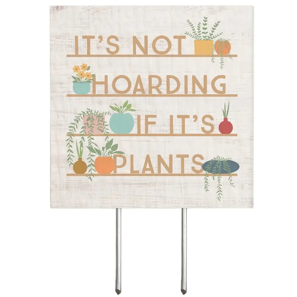 It's Not Hoarding If Its Plants