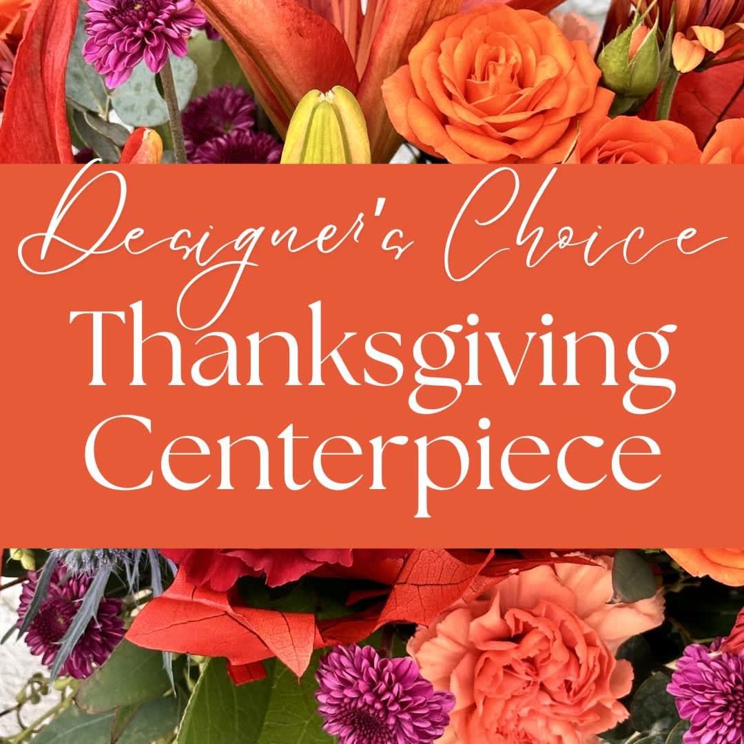 Thanksgiving Centerpiece Designer's Choice Flower Bouquet