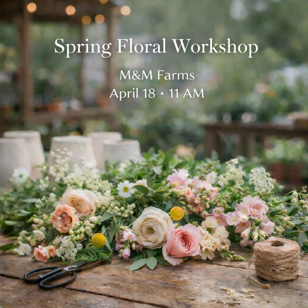 Spring Flower Arranging Class at M&M Farms Flower Bouquet