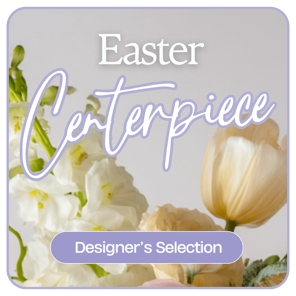 Designer's Choice Easter Centerpiece