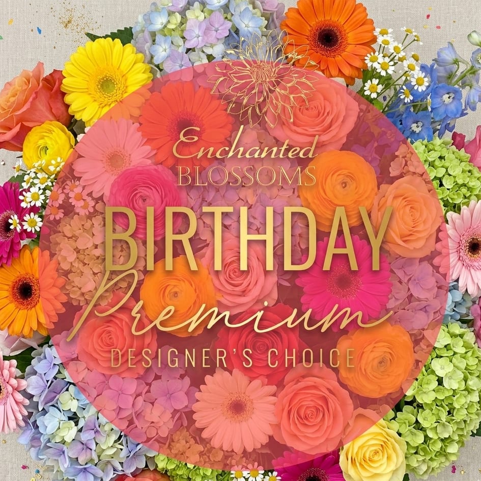 BIRTHDAY FLOWERS DESIGNER'S CHOICE