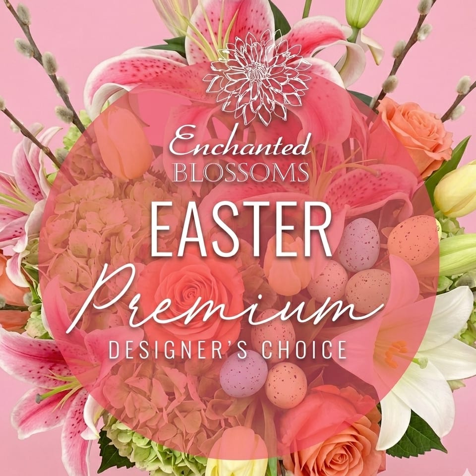 EASTER FLORALS DESIGNER'S CHOICE