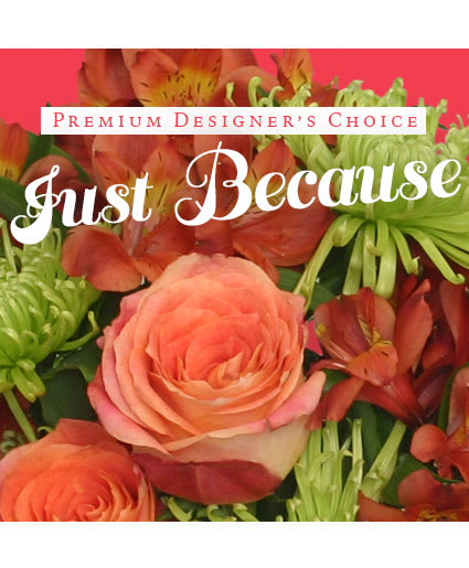 Just Because Flowers - Designer's Choice