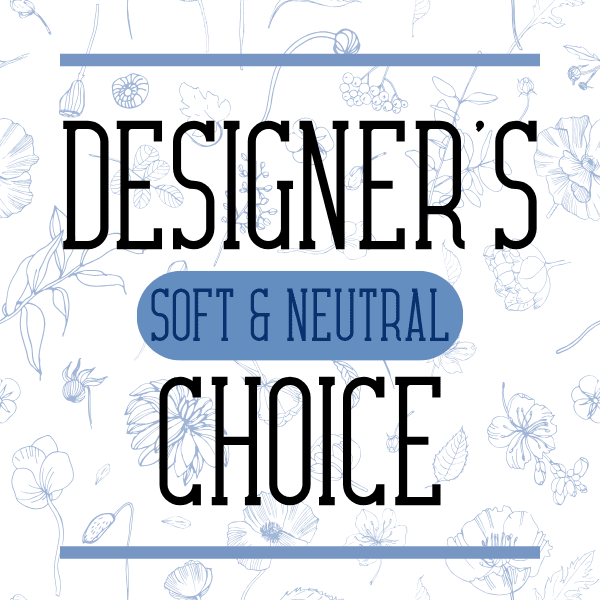 Designer's Choice Soft & Elegant