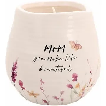 Mom You Make Life Beautiful