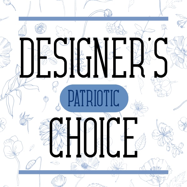 Designer's Choice Patriotic Blooms
