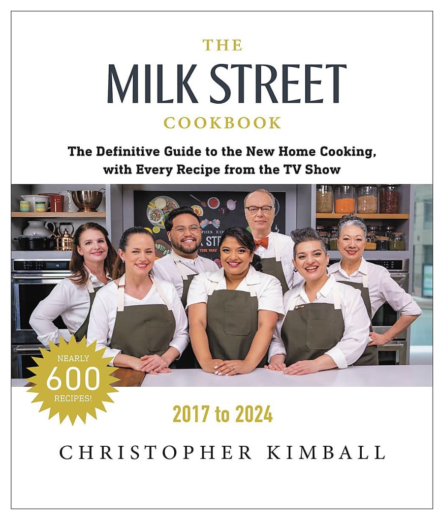 The Milk Street Cookbook: The Definitive Guide to the New Home Cooking, with Every Recipe from Every Episode of the TV Show, 2017-2024
