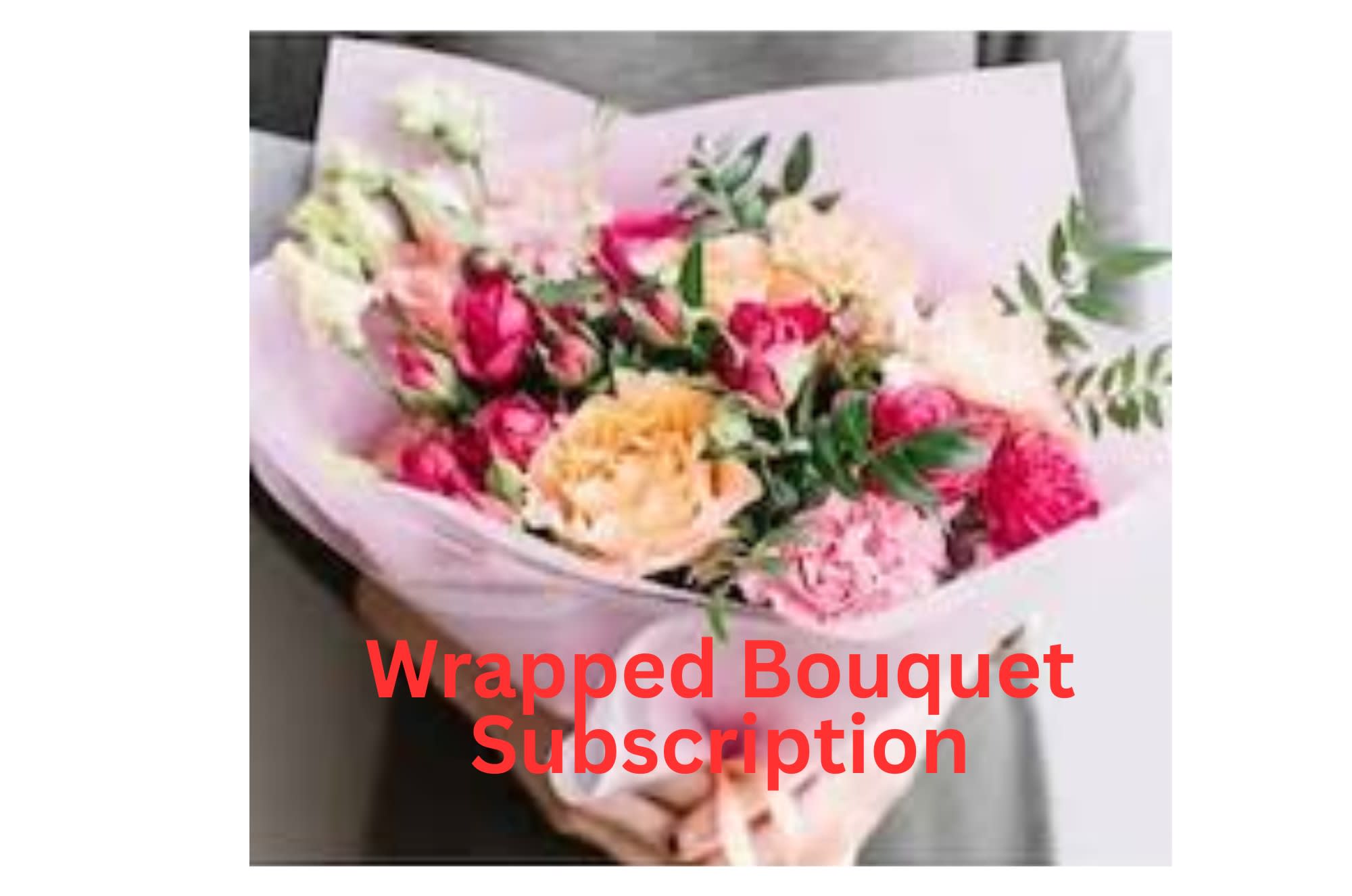 Wrapped Floral Subscription