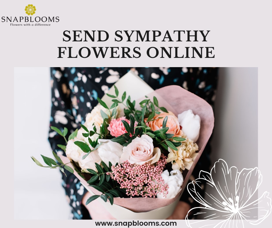 How to Send Sympathy Flowers Online? - SnapBlooms Blogs