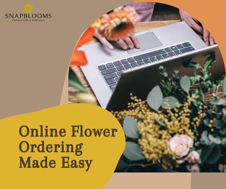 Online Flower Ordering Made Easy SnapBlooms Blogs