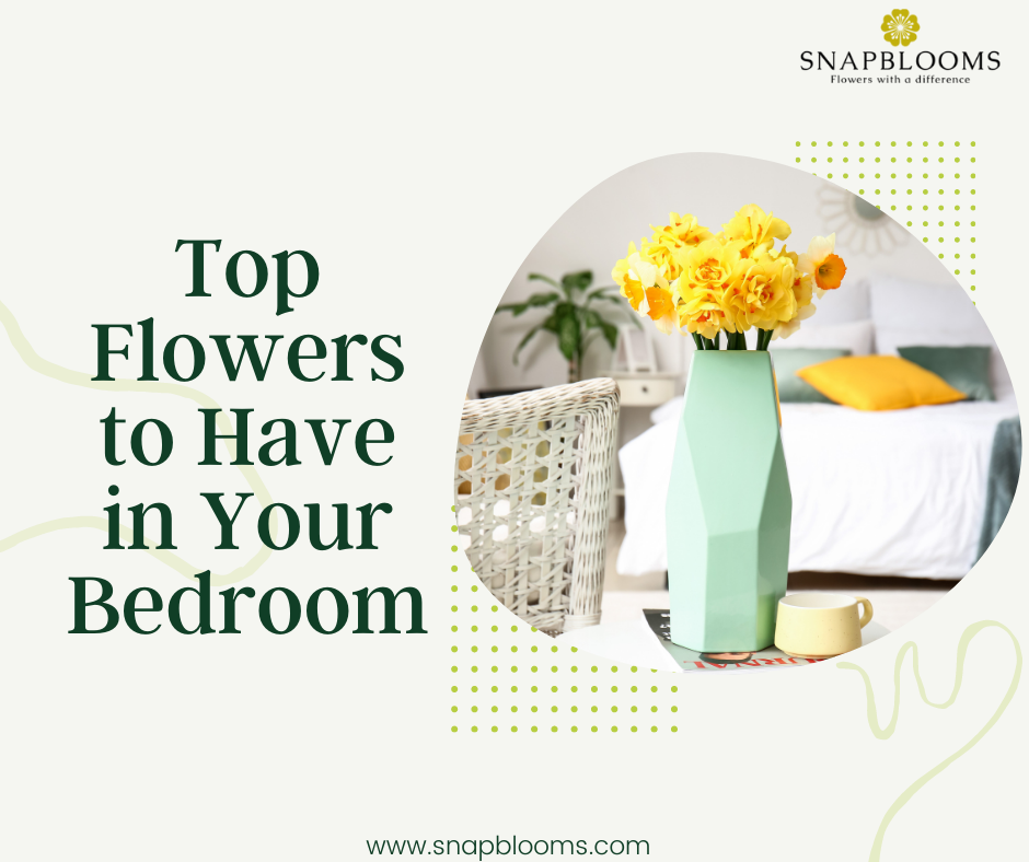 The Top 4 Flowers to Have in Your Bedroom SnapBlooms Blogs